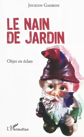 Couverture du produit · Le nain de jardin: Objet en éclats