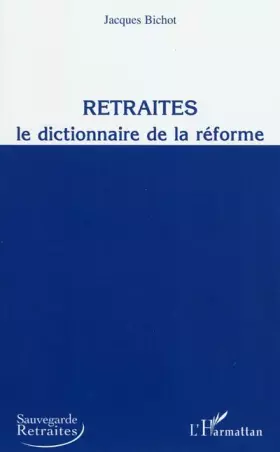 Couverture du produit · Retraites, Le dictionnaire de la réforme