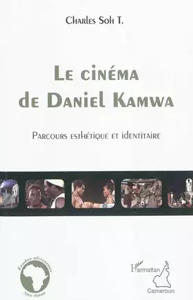 Couverture du produit · Le cinéma de Daniel Kamwa: Parcours esthétique et identitaire