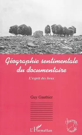 Couverture du produit · Géographie sentimentale du documentaire: L'esprit des lieux