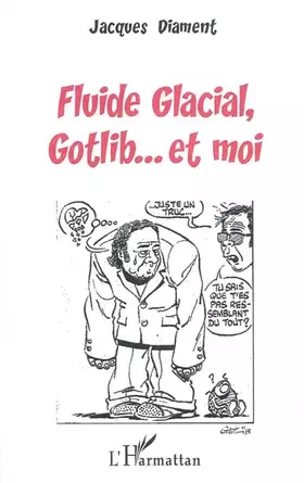 Couverture du produit · Fluide Glacial, Gotlib... et moi