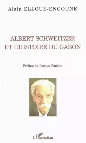 Couverture du produit · Albert Schweitzer et l'histoire du Gabon