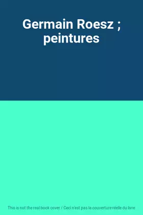 Couverture du produit · Germain Roesz ; peintures