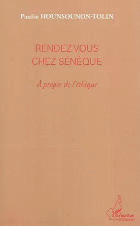 Couverture du produit · Rendez-vous chez Sénèque: A propos de l'éthique