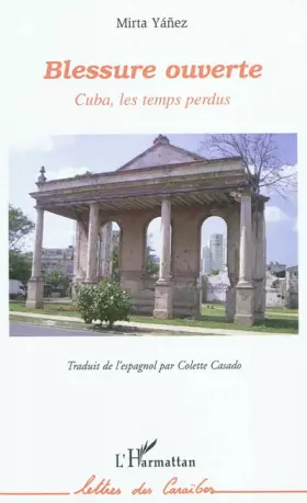 Couverture du produit · Blessure ouverte Cuba, les temps perdus
