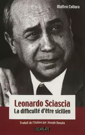 Couverture du produit · Leonardo Sciascia: La difficulté d'être sicilien