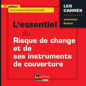 Couverture du produit · L'Essentiel du risque de change et de ses instruments de couverture