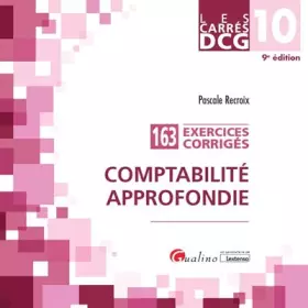 Couverture du produit · Comptabilité approfondie DCG 10: 163 exercices corrigés