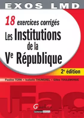 Couverture du produit · Les Institutions de la Ve République : 18 exercices corrigés