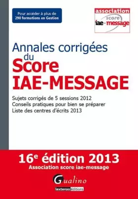 Couverture du produit · Annales corrigées du Score IAE-Message 2013