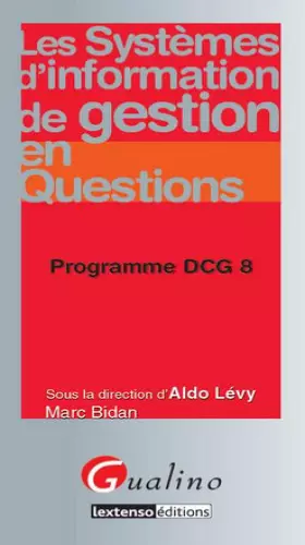 Couverture du produit · Les Systèmes d'information de gestion en Questions. Programme DCG 8