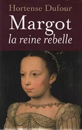 Couverture du produit · MARGOT LA REINE REBELLE