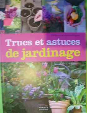 Couverture du produit · TRUCS ET ASTUCES DE JARDINAGE
