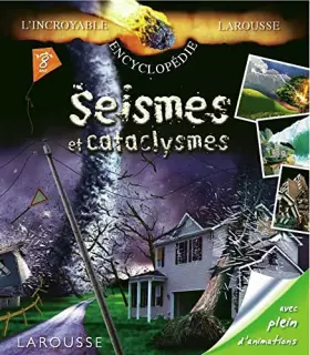 Couverture du produit · Incroyables encyclopédies - Séismes et cataclysmes
