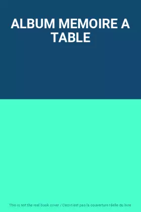 Couverture du produit · ALBUM MEMOIRE A TABLE