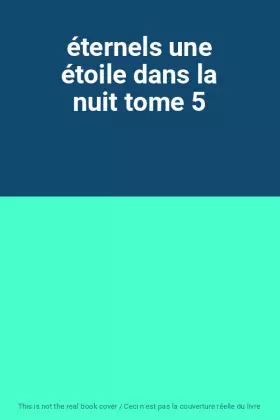 Couverture du produit · éternels une étoile dans la nuit tome 5