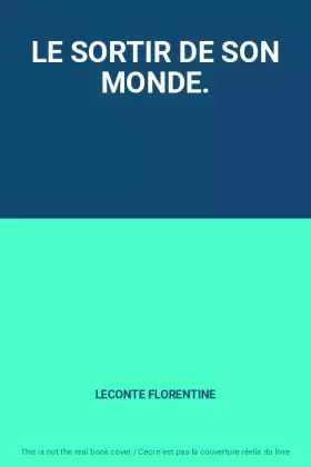Couverture du produit · LE SORTIR DE SON MONDE.