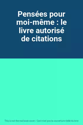 Couverture du produit · Pensées pour moi-même : le livre autorisé de citations