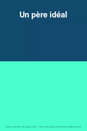 Couverture du produit · Un père idéal