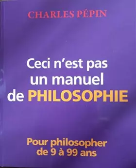 Couverture du produit · Ceci n'est pas un manuel de PHILOSOPHIE (2011)