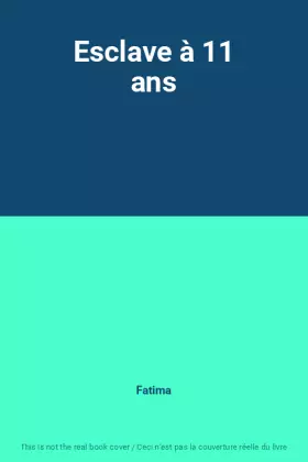 Couverture du produit · Esclave à 11 ans