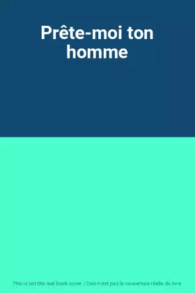 Couverture du produit · Prête-moi ton homme