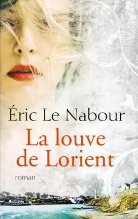 Couverture du produit · LA LOUVE DE LORIENT
