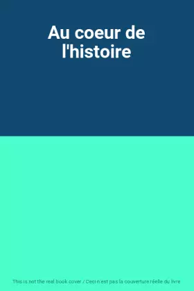 Couverture du produit · Au coeur de l'histoire