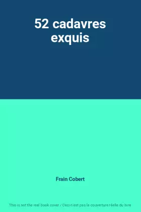 Couverture du produit · 52 cadavres exquis