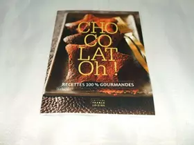 Couverture du produit · Chocolat Oh ! - Recettes 100% gourmandes