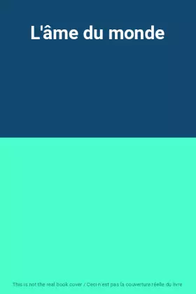 Couverture du produit · L'âme du monde