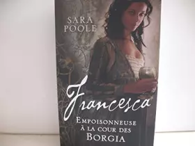 Couverture du produit · Francesca. Empoisonneuse à la Cour des Borgia