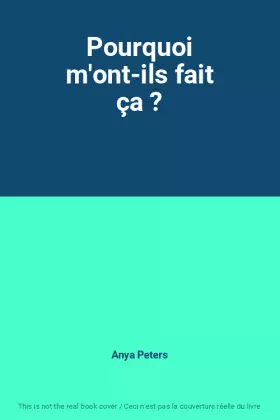 Couverture du produit · Pourquoi m'ont-ils fait ça ?