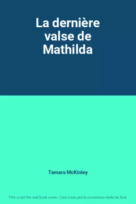Couverture du produit · La dernière valse de Mathilda