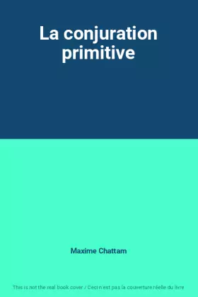 Couverture du produit · La conjuration primitive