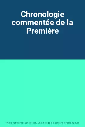 Couverture du produit · Chronologie commentée de la Première