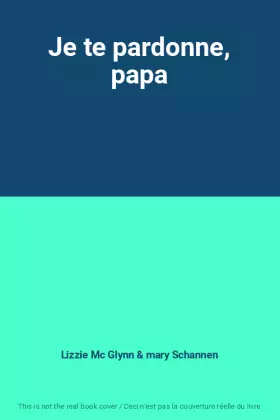 Couverture du produit · Je te pardonne, papa