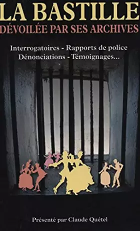 Couverture du produit · La Bastille dévoilée par ses archives