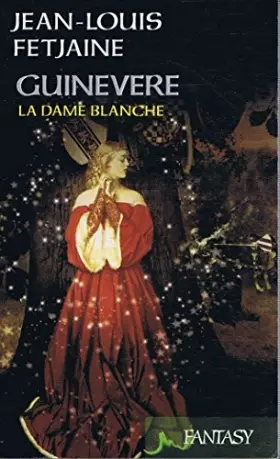 Couverture du produit · Guinevere, la dame blanche