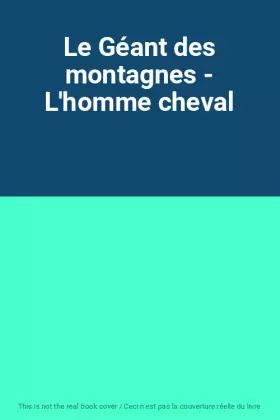 Couverture du produit · Le Géant des montagnes - L'homme cheval