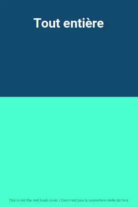 Couverture du produit · Tout entière