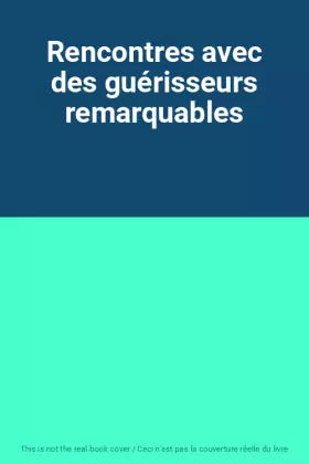 Couverture du produit · Rencontres avec des guérisseurs remarquables