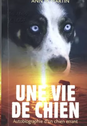 Couverture du produit · Une vie de chien. Autobiographie d'un chien errant