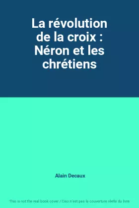 Couverture du produit · La révolution de la croix : Néron et les chrétiens