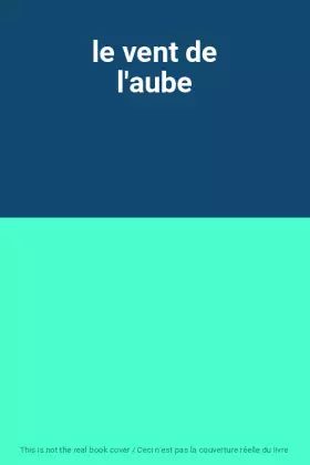 Couverture du produit · le vent de l'aube