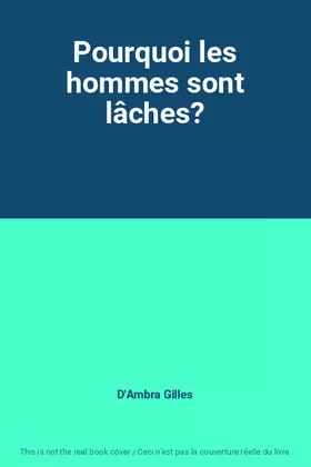 Couverture du produit · Pourquoi les hommes sont lâches?