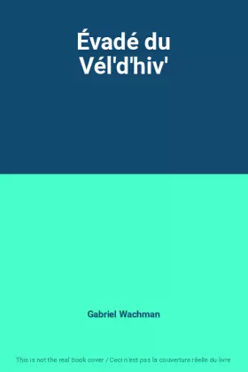 Couverture du produit · Évadé du Vél'd'hiv'