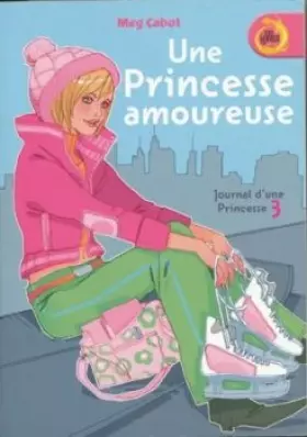 Couverture du produit · Journal d'une princesse : 3 - Une princesse amoureuse