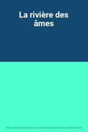 Couverture du produit · La rivière des âmes