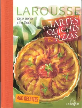 Couverture du produit · Larousse des tartes et quiches & pizzas